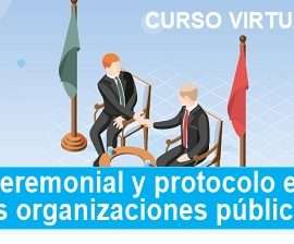 CURSO VIRTUAL Autogestionado: “Ceremonial y protocolo en las organizaciones públicas”