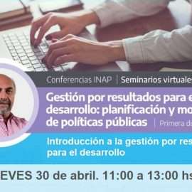 Inap. Gestión por resultados para el desarrollo: Planificación y monitoreo de políticas públicas