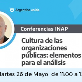 Videoconferencia  INAP “Cultura de las organizaciones: elementos para el análisis”.