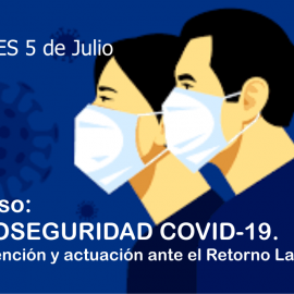 “Bioseguridad Covid-19. Prevención y actuación ante el Retorno Laboral”