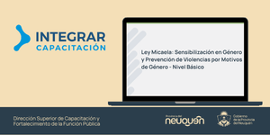 Ley Micaela: Sensibilización en Género y Prevención de Violencias por Motivos de Género – Nivel Básico